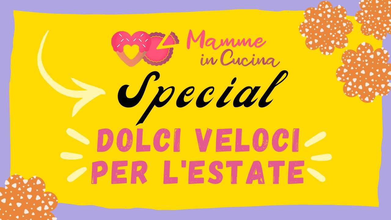 dolci veloci estate